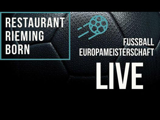 Fußball Europameisterschaft - Live im Restaurant Rieming